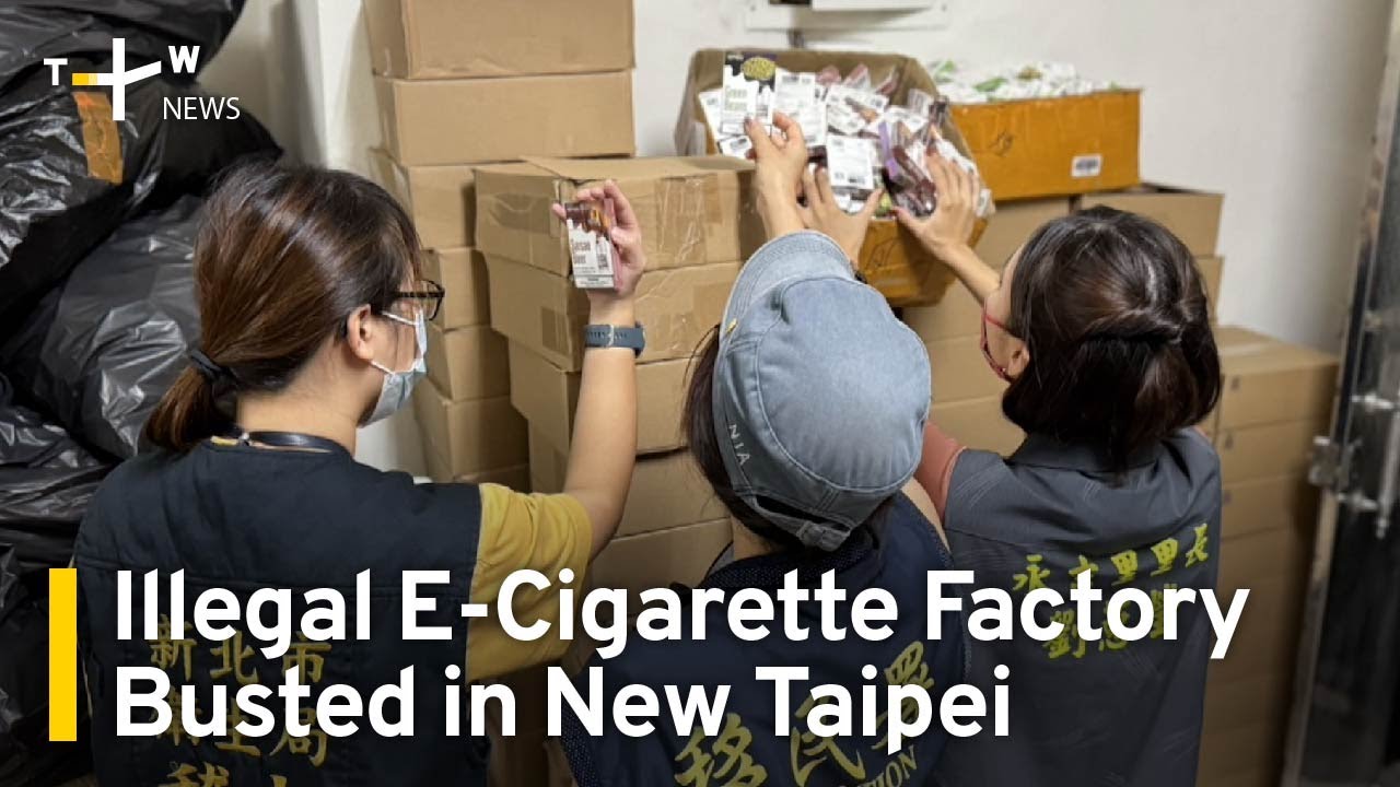 Illegal E-Cigarette Factory Busted in New Taipei | TaiwanPlus News