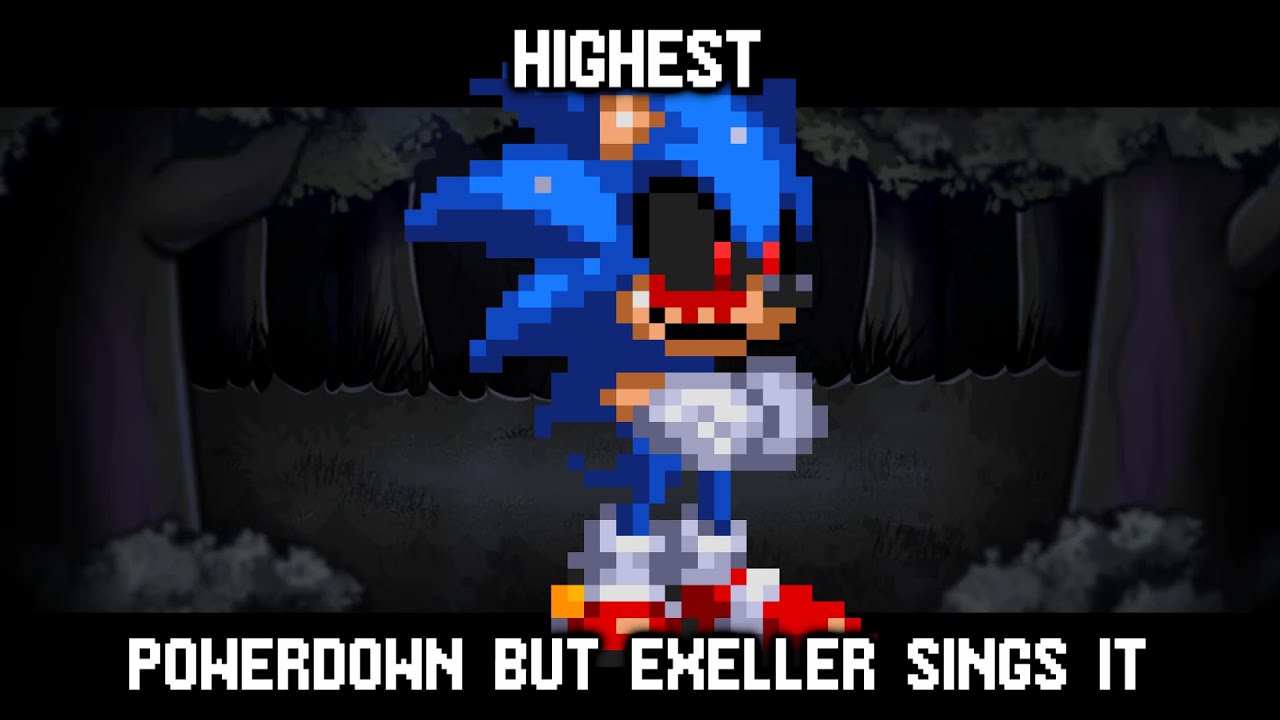 HIGHEST || Powerdown but Exeller sings it