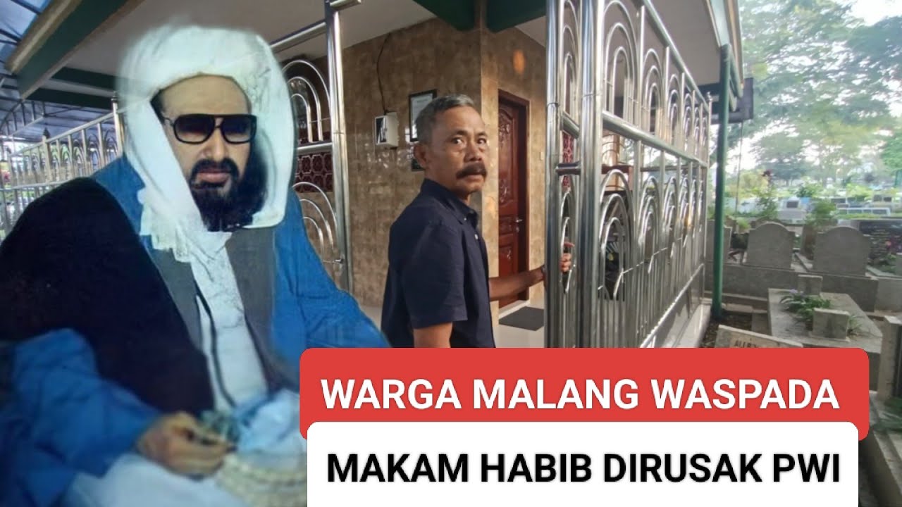 WARGA MALANG INI WASPADA DIRI MAKAM HABIB ABDULLAH BILFAQIH DIBONGKAR PWI.!!