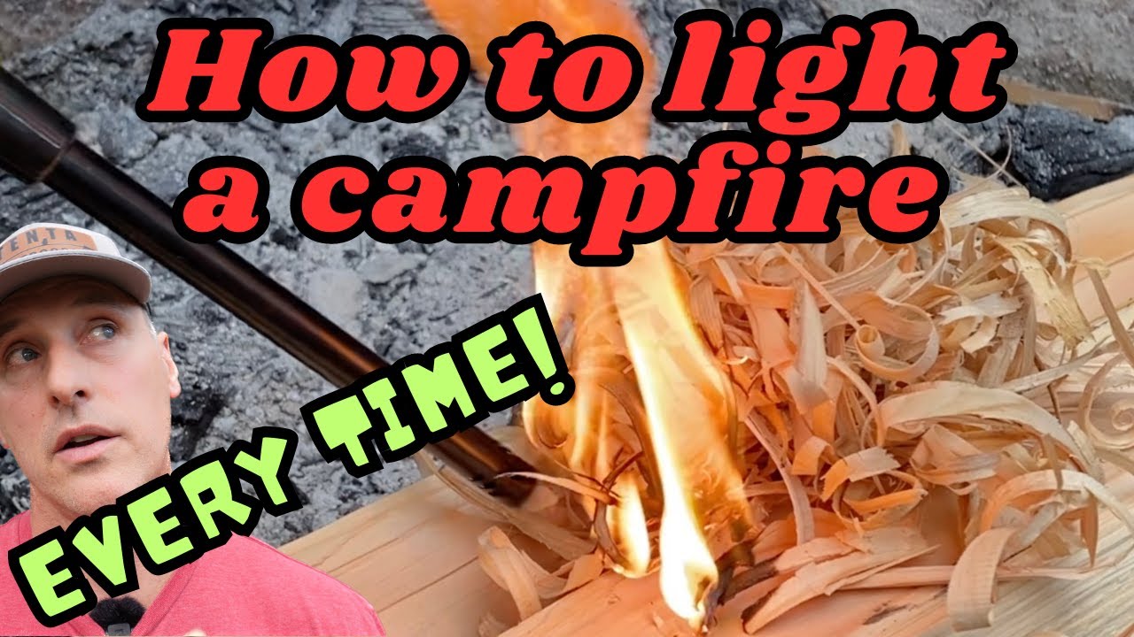 How To Light A Campfire - Every Time!