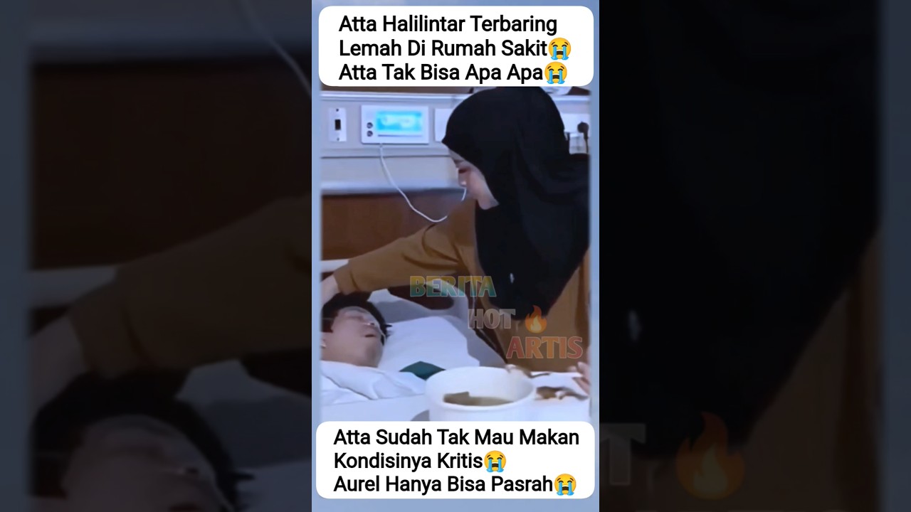 KONDISI MELEMAH AUREL PASRAH MELIHAT KONDISI ATTA HALILINTAR😭#attahalilintar #beritaviral #gosip