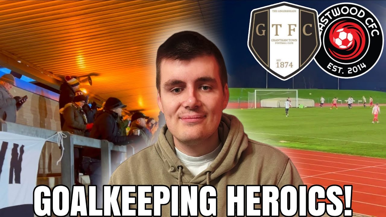 STEGGELS SPECTACULAR  as Grantham Town Draws with Eastwood! EP2