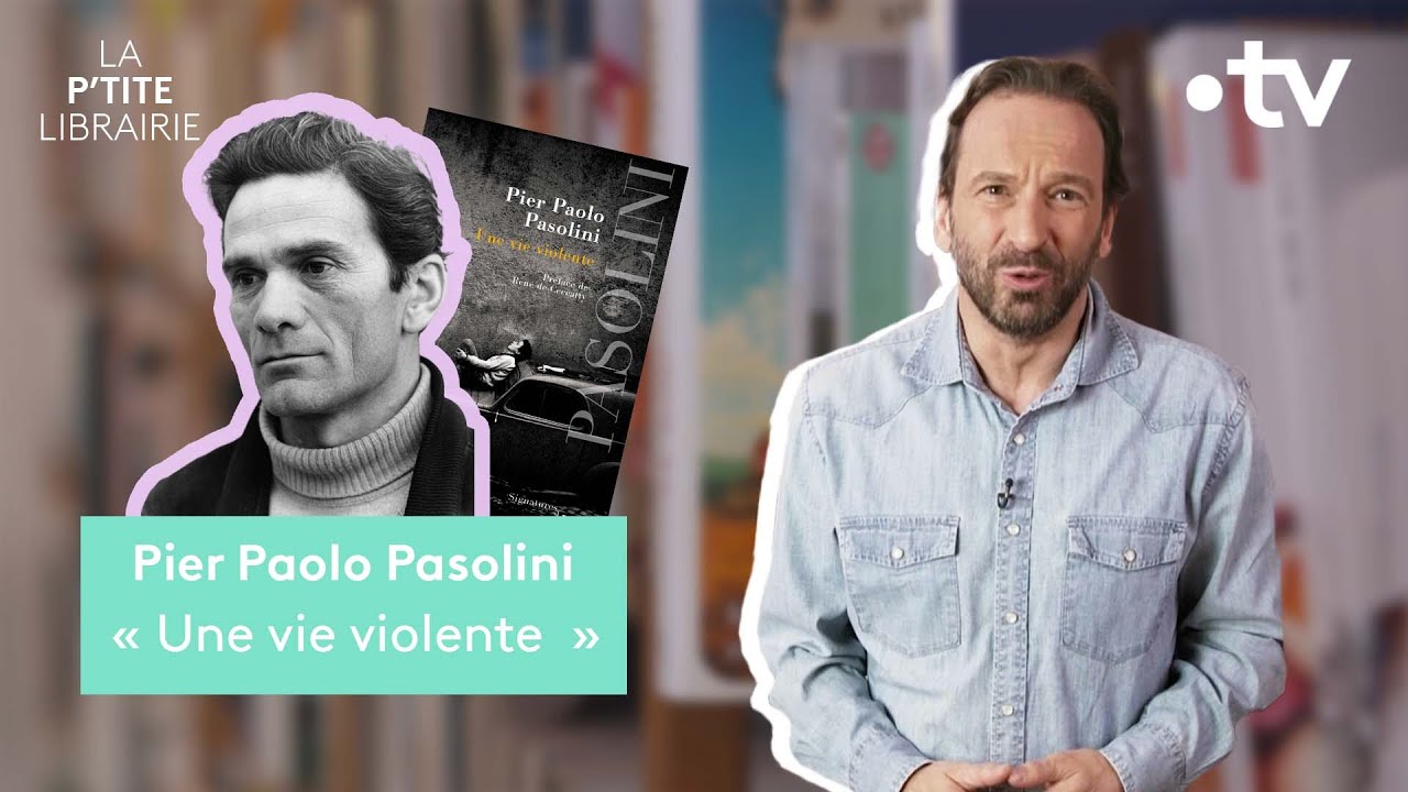 PIER PAOLO PASOLINI / UNE VIE VIOLENTE / LA P'TITE LIBRAIRIE