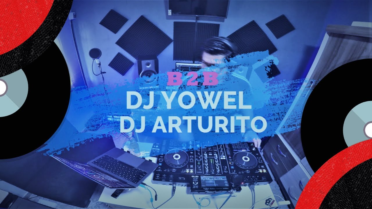 B2B YOWEL Bo  & DJ Arturito(Set Open Format HDP APZ)2020