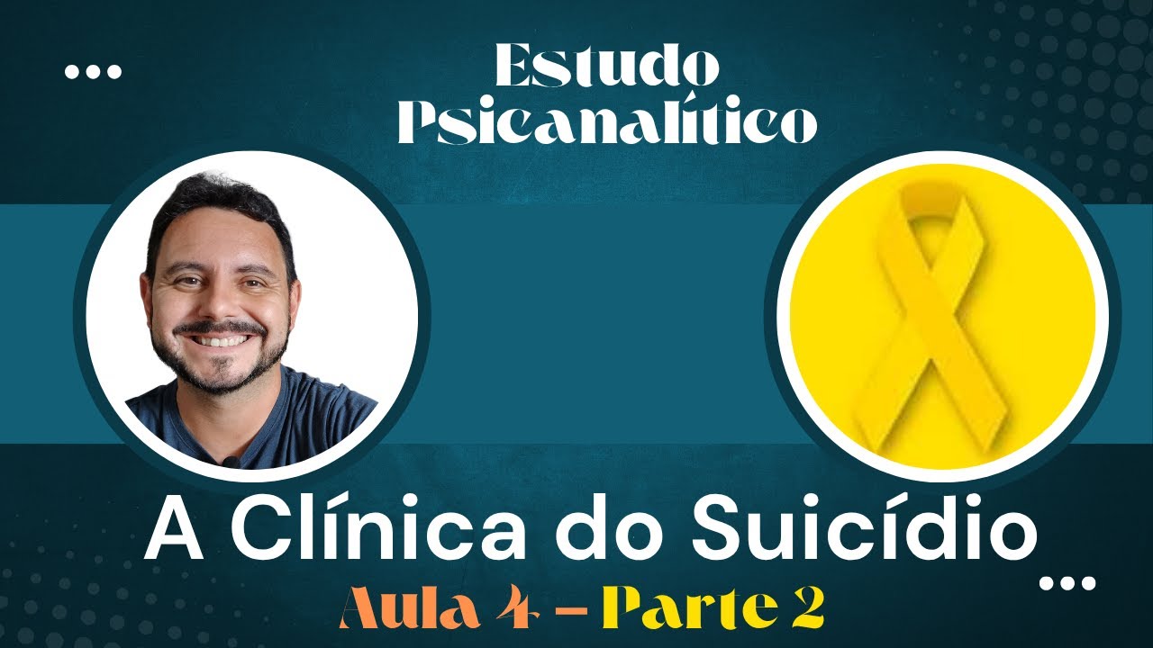 A Clínica do Suicídio - Aula 4 (Parte 2) - Homeostase, Agressividade e a Clínica Contemporânea