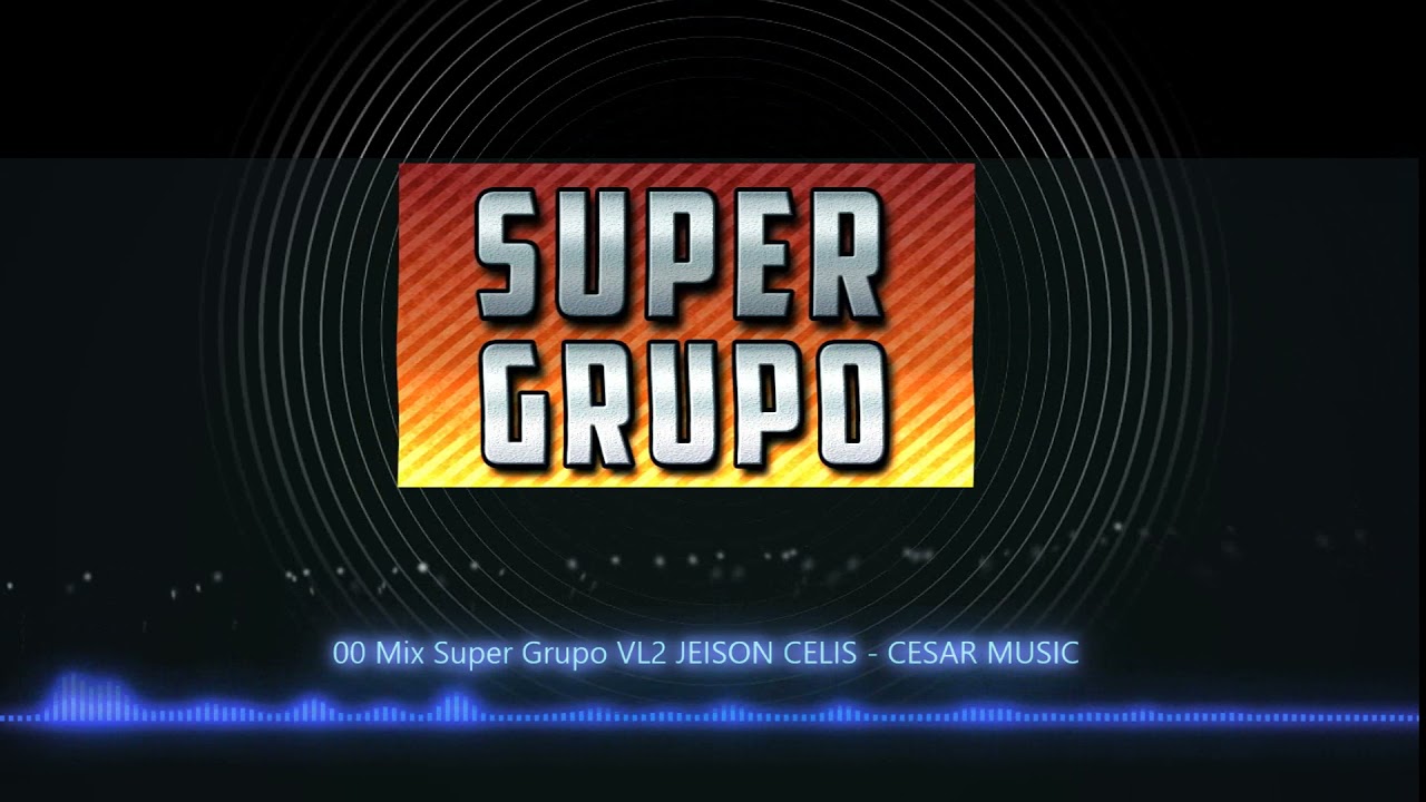 Mix Super Grupo Cumbias Vl2 JEISON CELIS - CESAR MUSIC