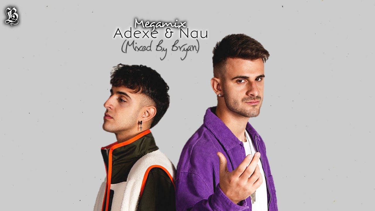 Adexe & Nau - Megamix 2023 | The Best Songs (Mixed By Bryan)