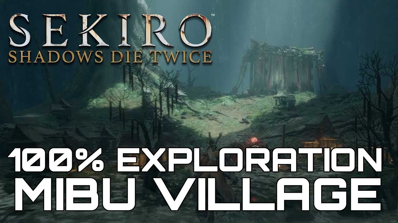 Sekiro Shadows Die Twice MIBU VILLAGE 100% EXPLORATION WALKTHROUGH (ALL ITEMS, SECRETS...)