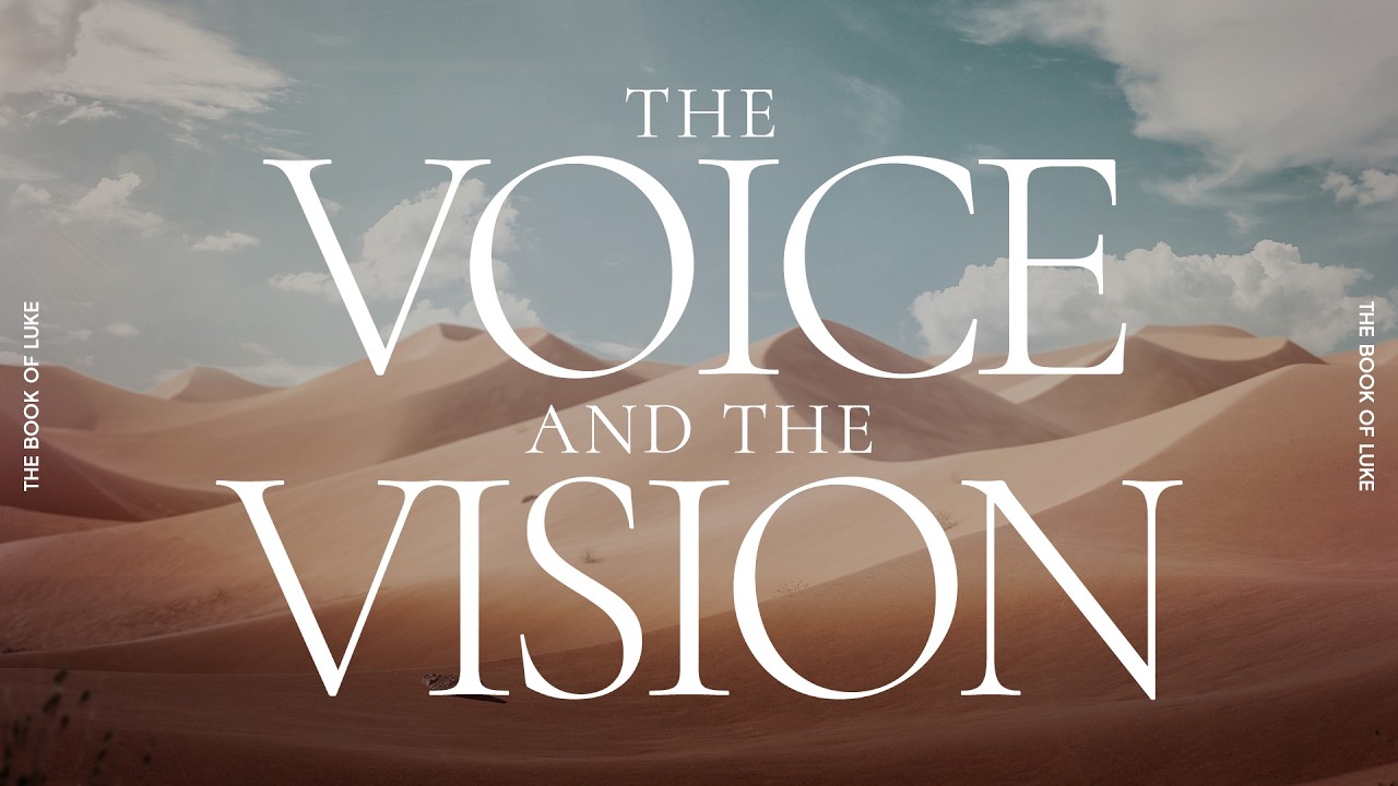 Luke 4:16-30 // The Voice and the Vision // Part 3 (10:30 am)