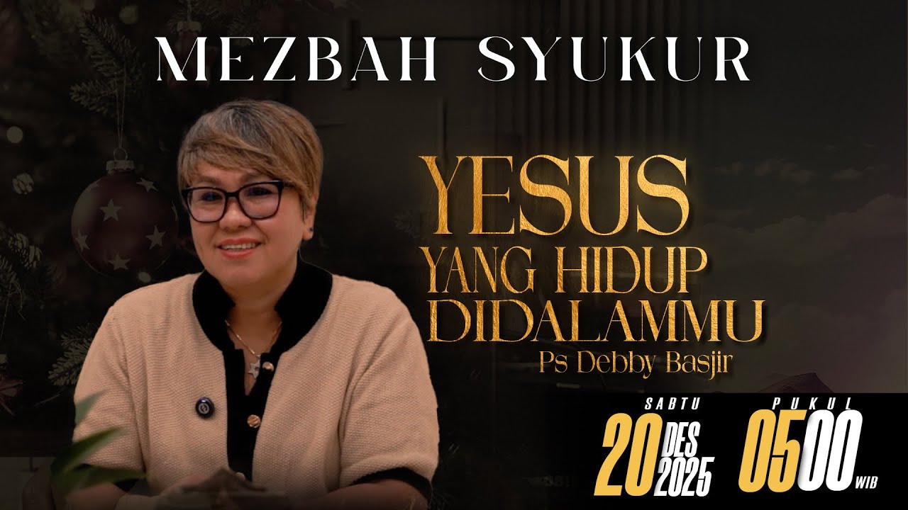 MEZBAH SYUKUR SABTU 20 DES 2025 - PK. 05.00 