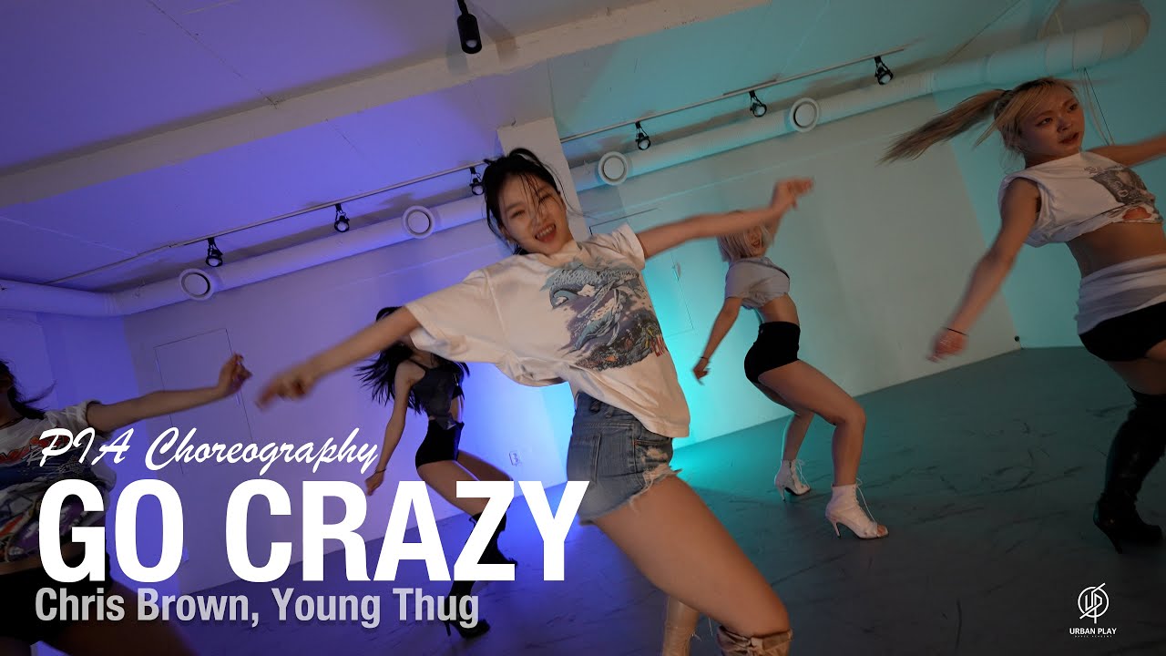 Go Crazy - Chris Brown, Young Thug / PIA Choreography / Urban Play Dance Academy