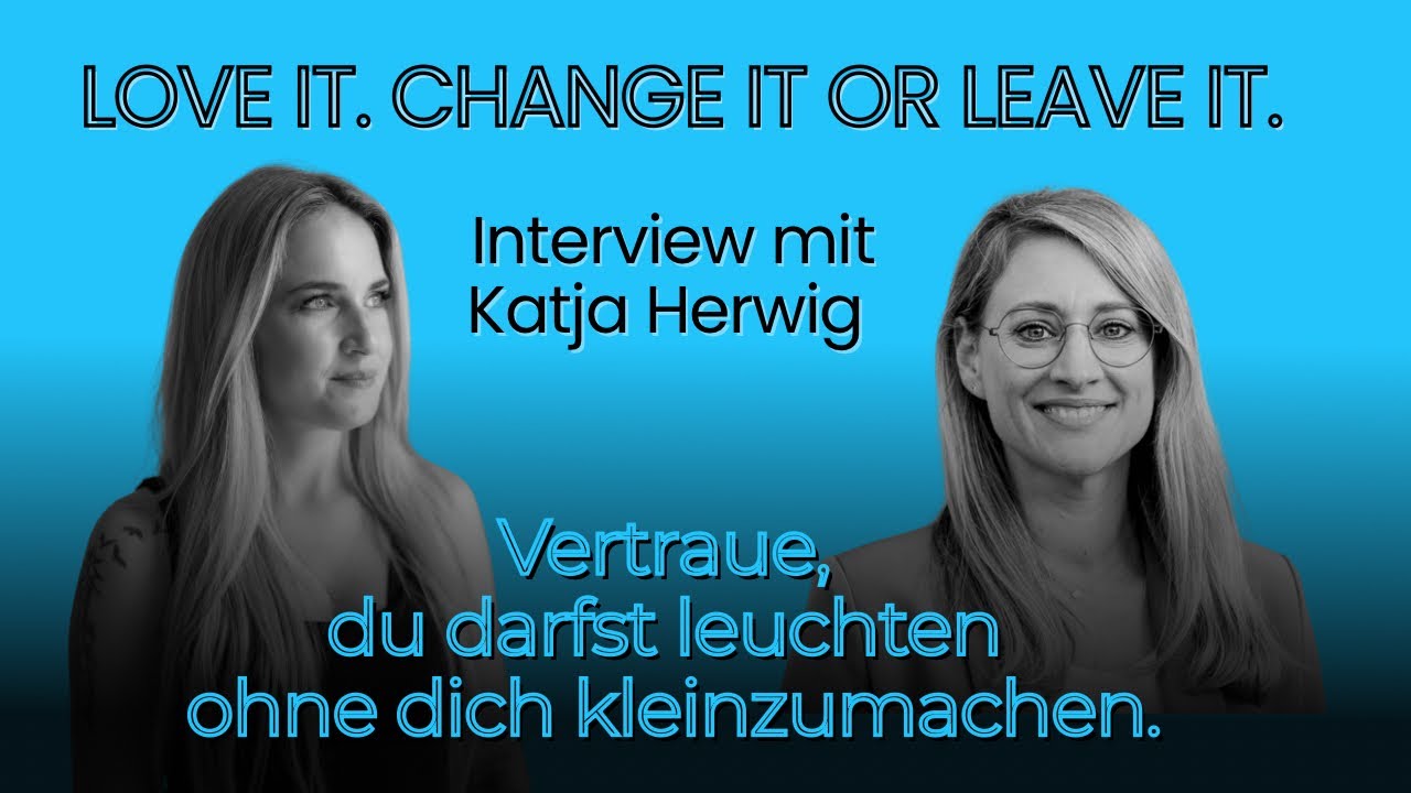Vertraue, du darfst leuchten ohne dich kleinzumachen: Interview mit Katja Herwig.