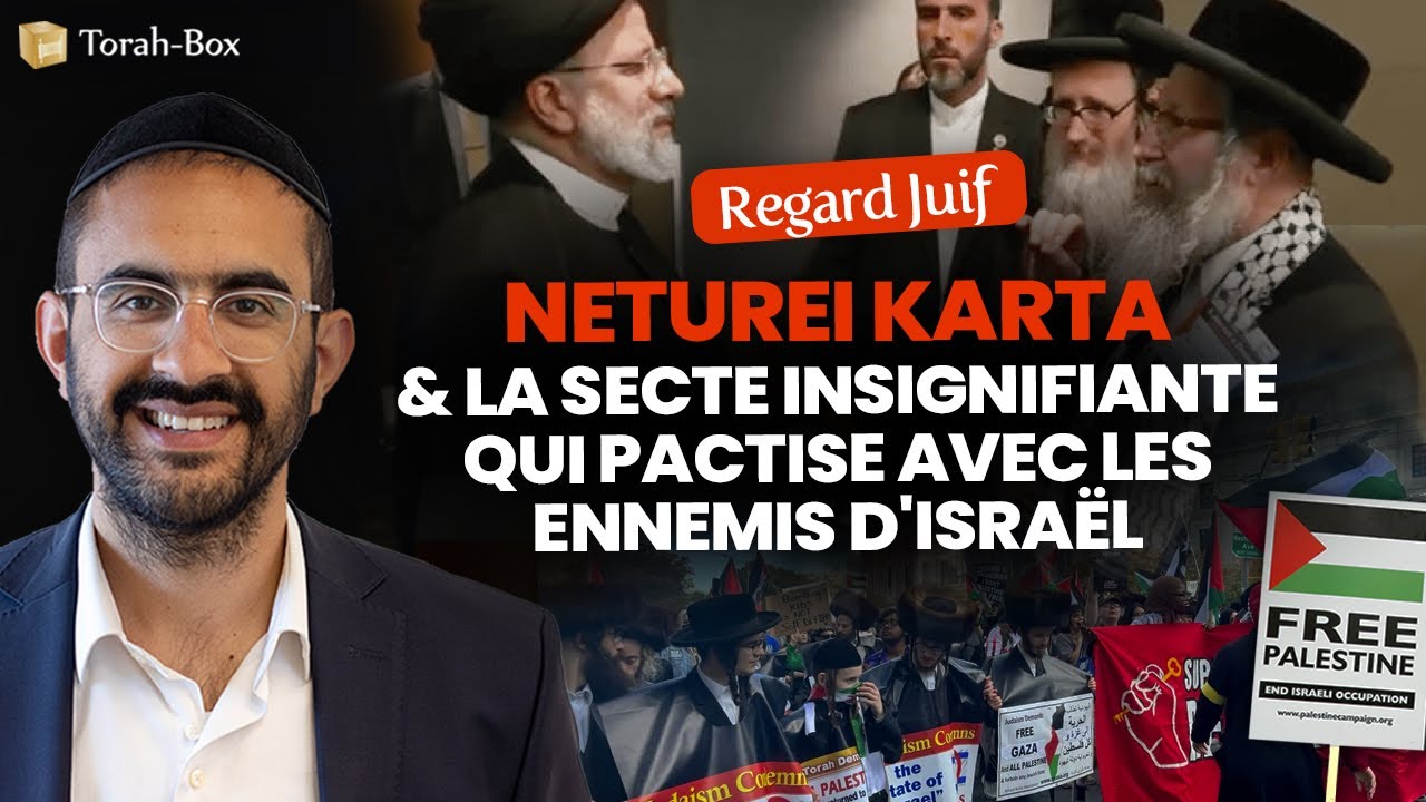 Neturei Karta & La Secte Insignifiante Qui Pactise Avec Les Ennemis D'Israël - Regard Juif
