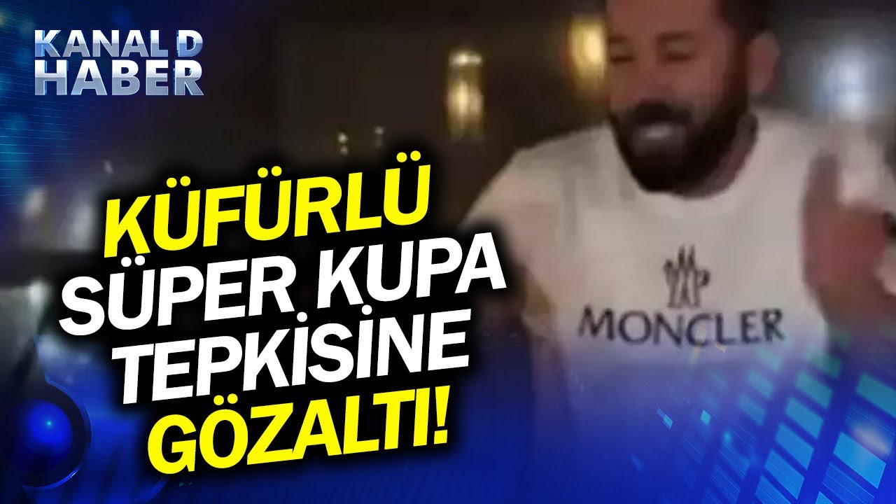 Fenomen Azad Yılmaz Küfürlü Süper Kupa Tepkisinden Dolayı Gözaltına Alındı! #Haber