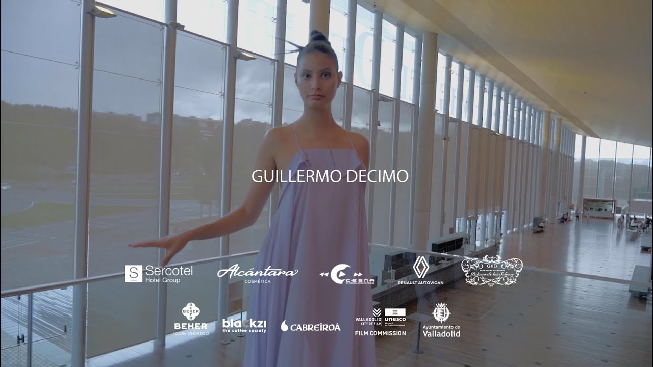 GUILLERMO DÉCIMO / FASHION FILM - PASARELA DE LA MODA DE CASTILLA Y LEON 2022