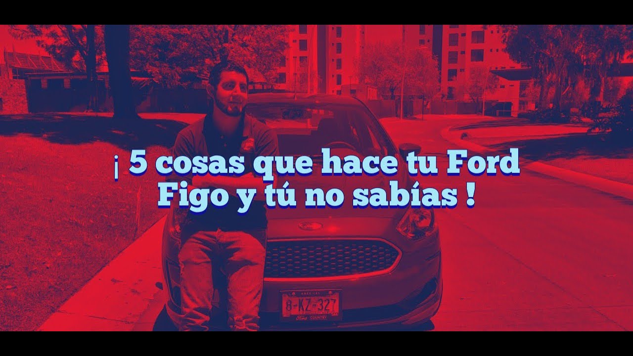 ¡5 cosas que hace tu Ford Figo y tu no sabias!