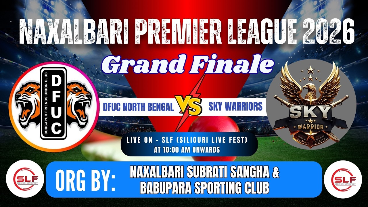 NAXALBARI PREMIER LEAGUE 2026 | FINAL DAY | ORG BY NAXALBARI SUBRATI SANGHA & BABUPARA SPORTING CLUB