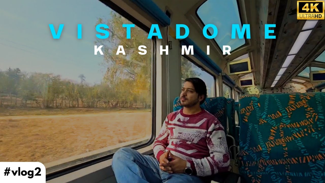 Vistadome Kashmir | Most Amazing Train in India | A Complete Train VLOG | Detailed Tour Guide