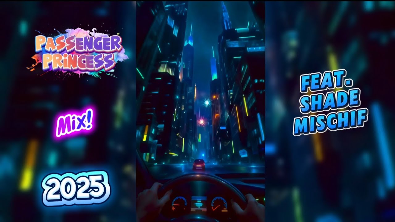Passenger Princess MIX 2025! Feat. Shade Mischif 
