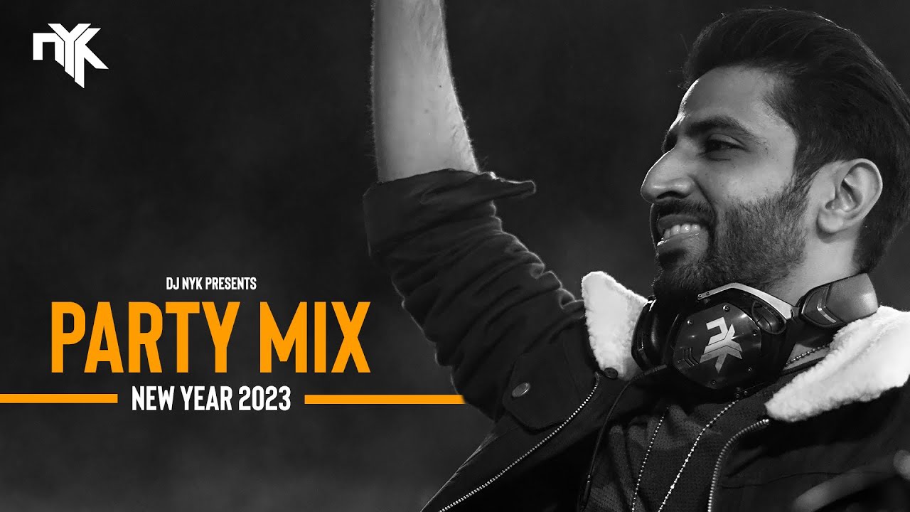 DJ NYK - New Year 2023 Party Mix | Yearmix | Non Stop Bollywood, Punjabi, English Remix Songs