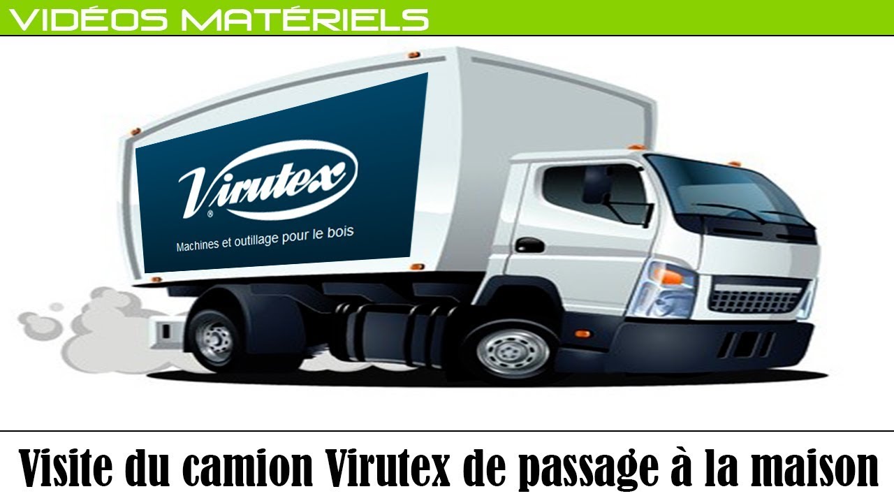 Visite du camion Virutex à la maison...