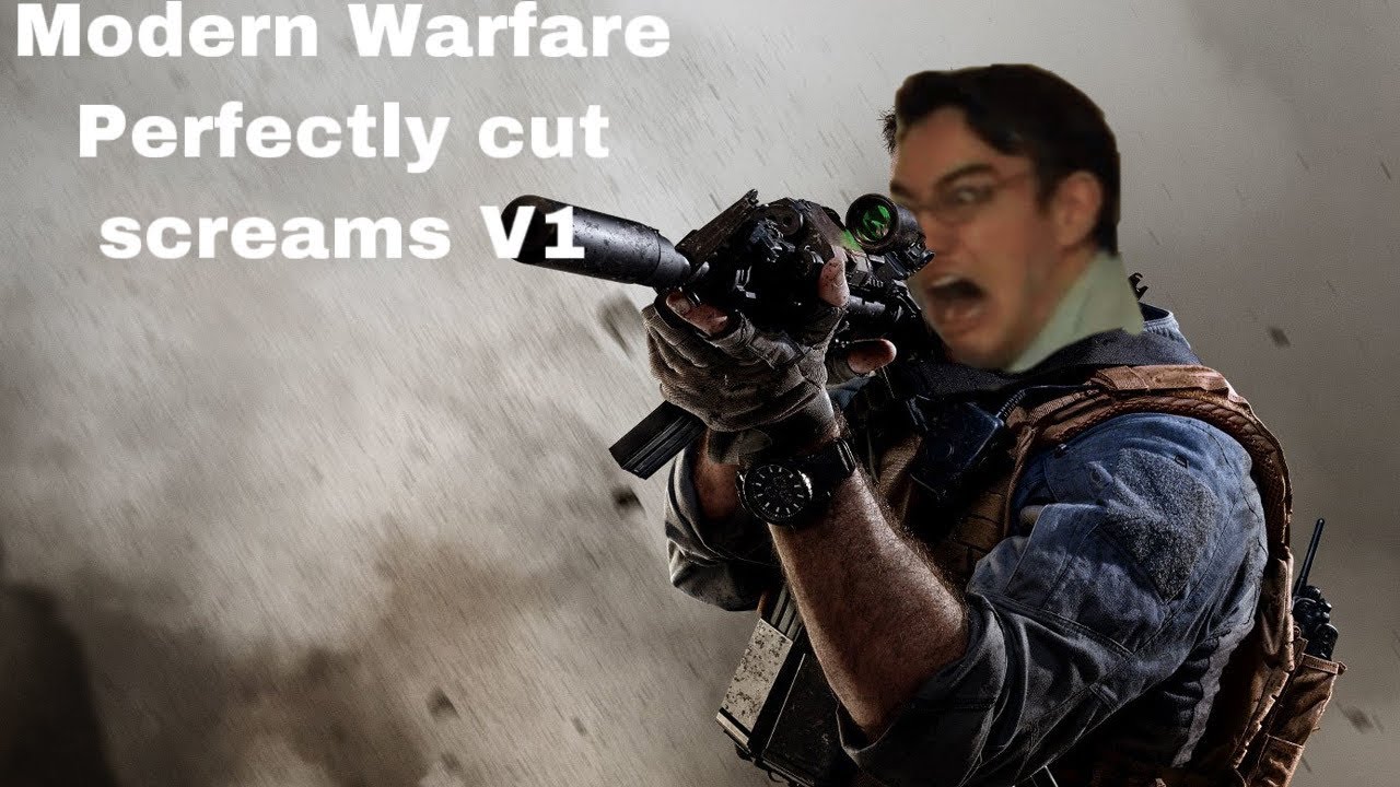 Modern Warfare Perfectly Cut Screams V1