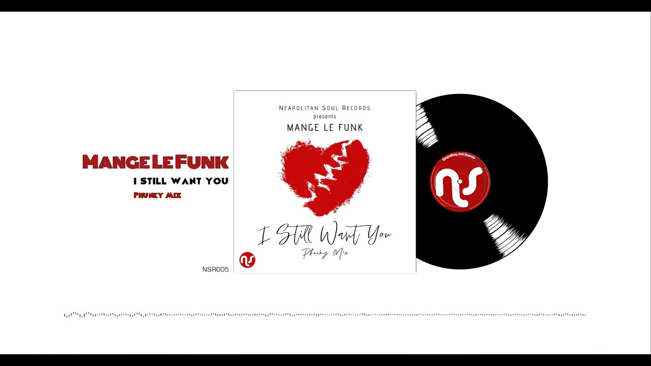 Mange Le Funk - I Still Want You (Neapolitan Soul and Luciano Gioia Phunky Mix)