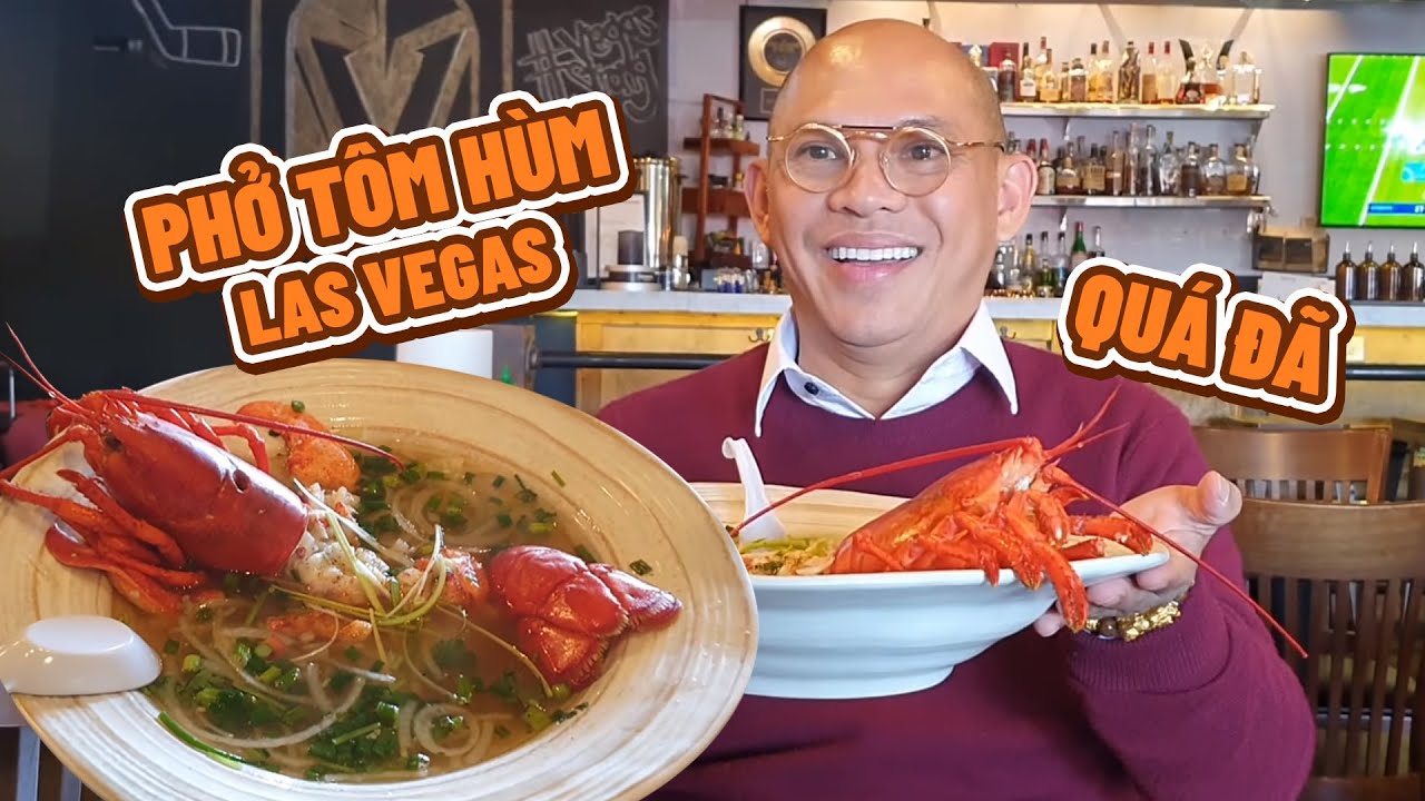 Food For Good #603: Phở Tôm Hùm District One Las Vegas siêu ngon đã chỉ 49 đô sao không thử ???