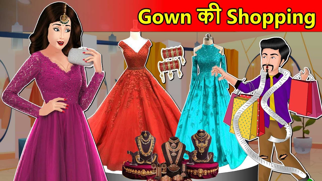 Hindi Kahani Gown की Shopping : Saas Bahu Stories | Hindi Stories | Fairy tales in Hindi | Kahaniya