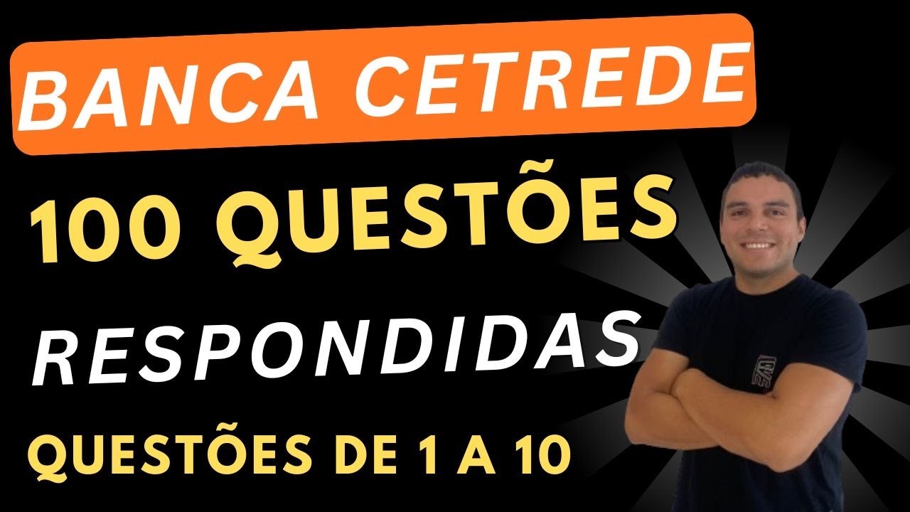 100 QUESTÕES DA CETREDE | QUESTÕES 1 A 10