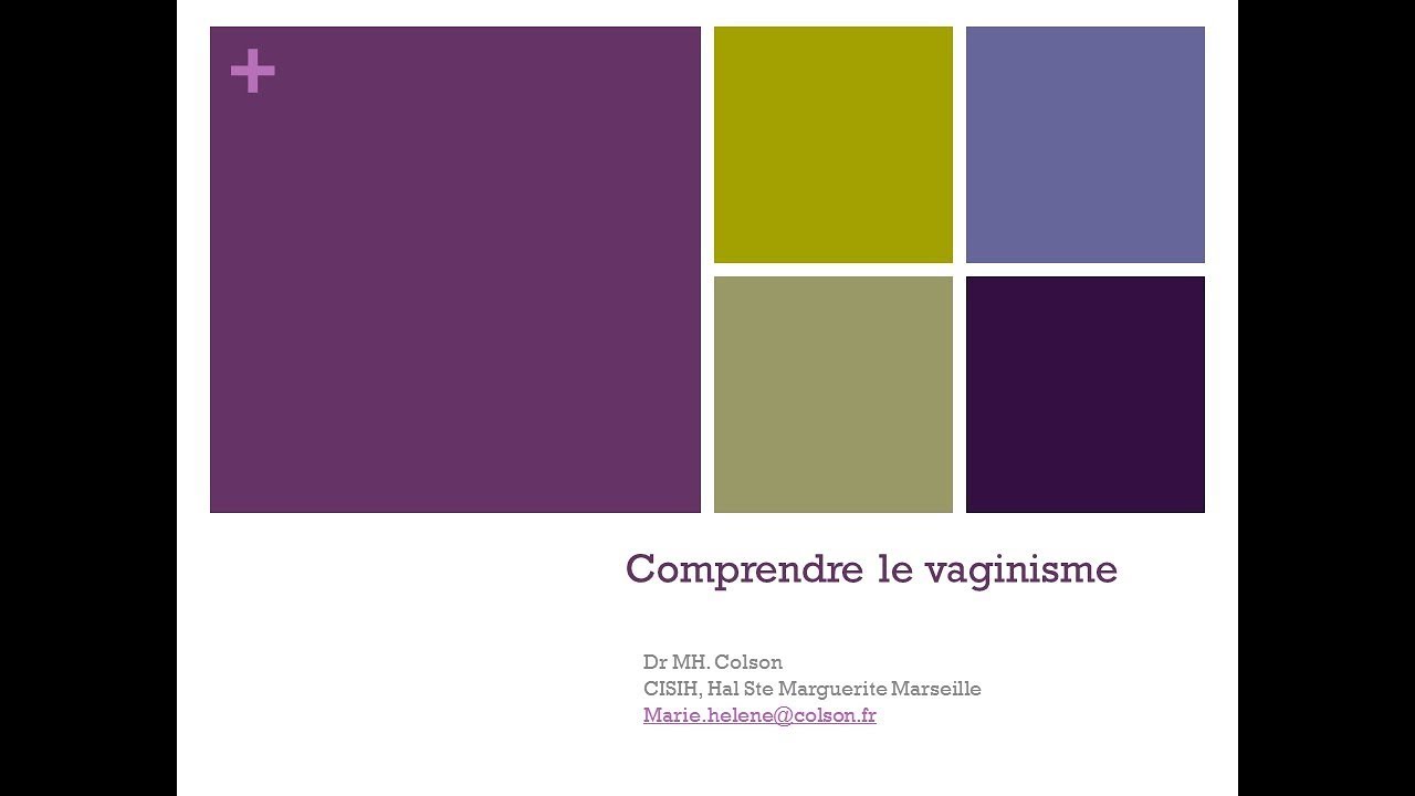 Comprendre le vaginisme  - Dr Marie-Hélène COLSON
