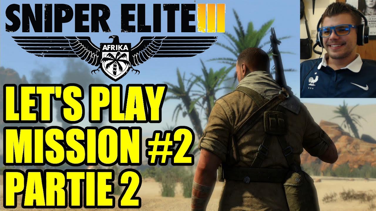 Sniper Elite 3 - Let's play - Episode 3 : Gaberoun Partie 2