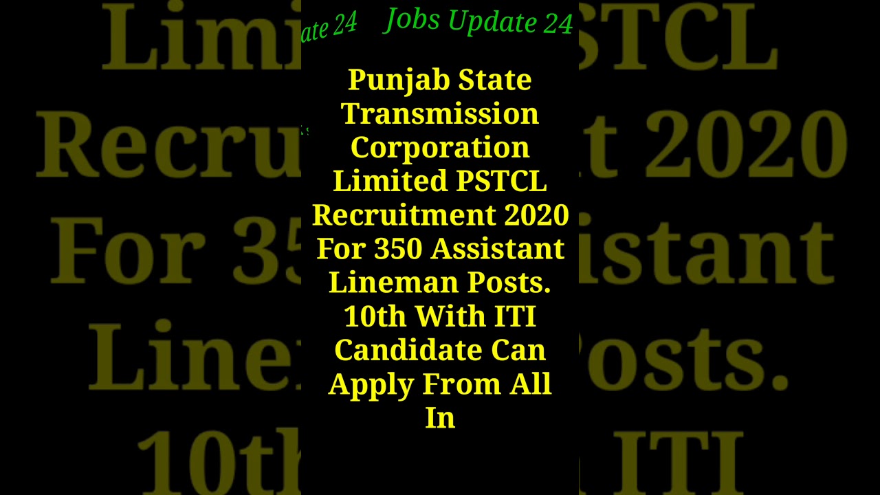 Punjab State Transmission Corporation Limited PSTCL Recruitment 2020 For 350 Assistant Lineman Posts