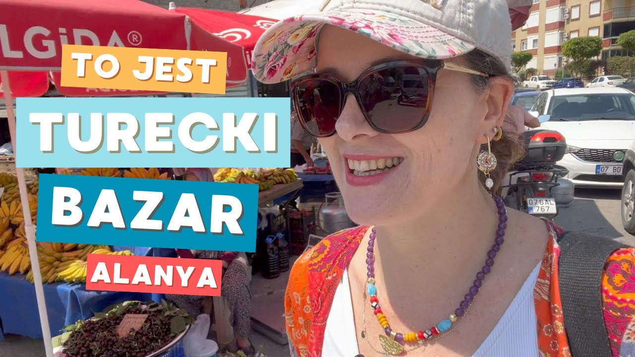 TURECKI BAZAR w Alanyi - i kilka wskazówek co kupić