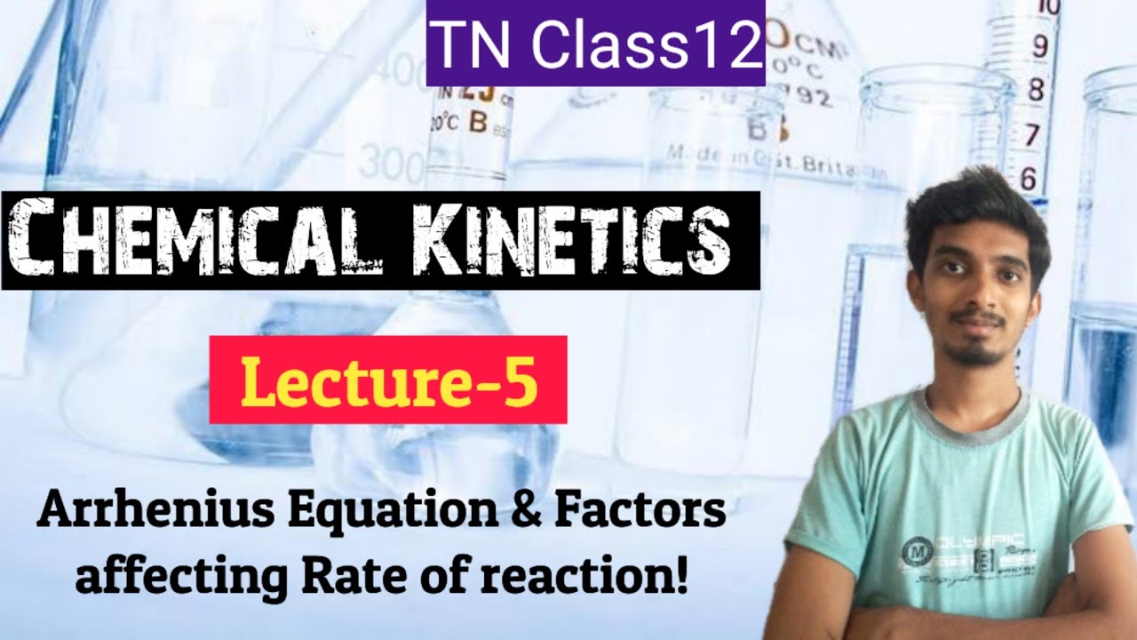 Chemical Kinetics|Lecture-5|Arrhenius Equation|Factors affecting rate of reaction|TN Class12