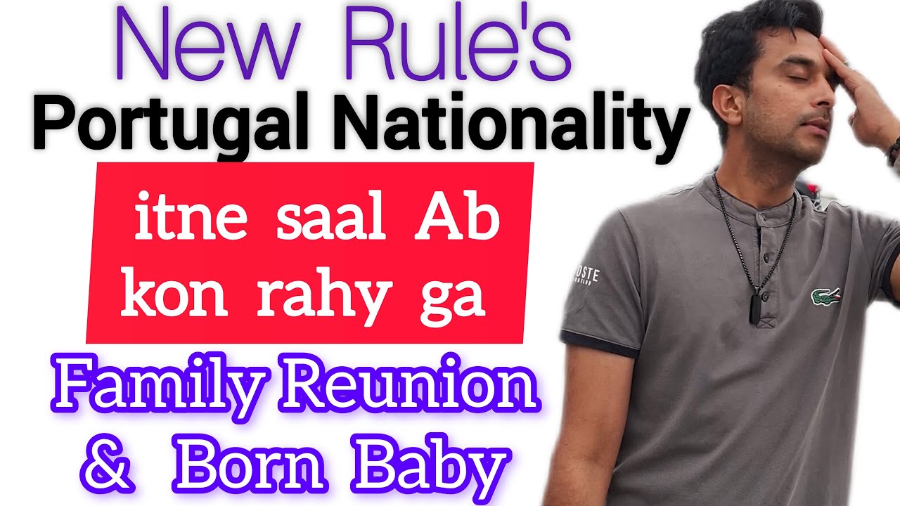 Portugal Nationality New Rules | Portugal Passport Time process 2025