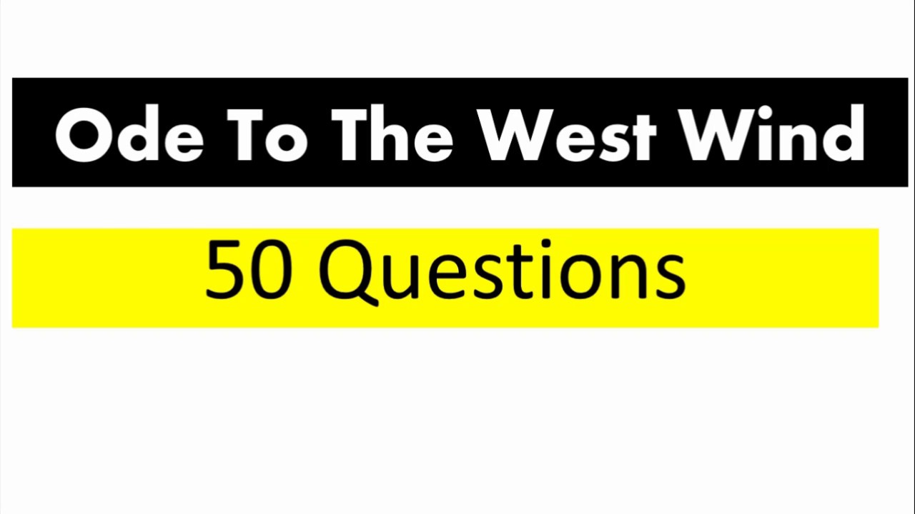 Ode To The West Wind I 50 Questions