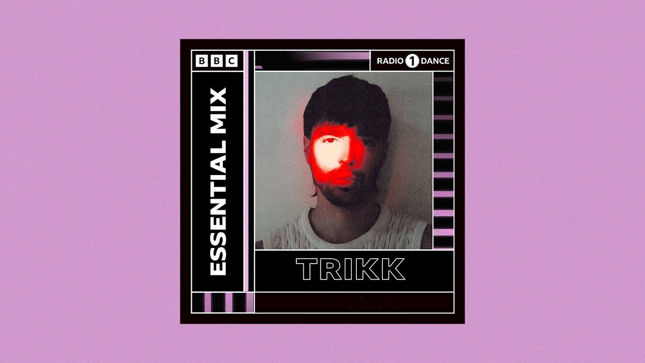 Trikk - BBC Radio 1 Essential Mix