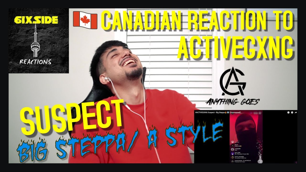 #ACTIVEGXNG Suspect - A Style / Big Steppa [Uncensored] | CANADIAN REACTION