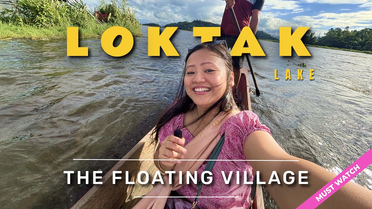 World's Only Floating Lake in Manipur | LOKTAK LAKE | 8 Wonder of the World I Imphal I