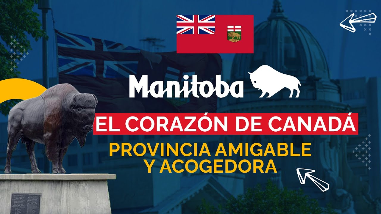 Manitoba: Provincia eficiente y amigable para RESIDENCIA PERMANENTE