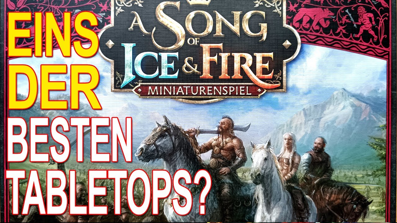 WARUM Ich mit A Song of ICE and Fire TABLETOP angefangen habe! UND WARUM dieses Spiel GRANDIOS IST!!