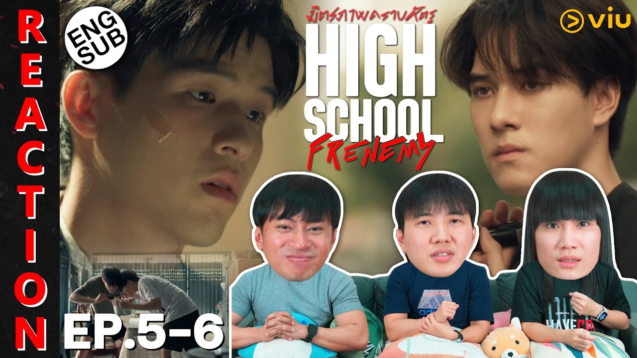 (ENG SUB) [REACTION] High School Frenemy มิตรภาพคราบศัตรู | EP.5-6 | IPOND TV