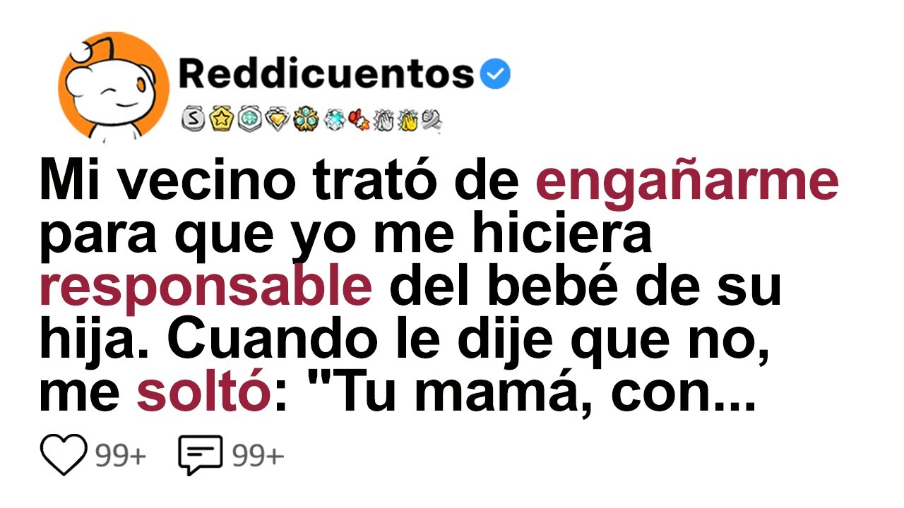 Mi Vecino Trató De Engañarme Para Que Yo Me Hiciera Responsable Del Bebé De Su Hija. Cuando Le...