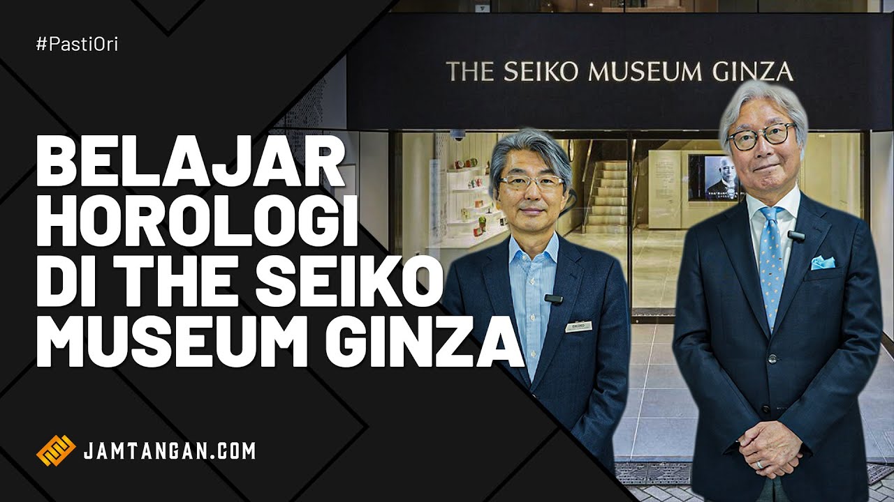 Satu Hari Explore The Seiko Museum Ginza, Jepang | Exclusive Interview