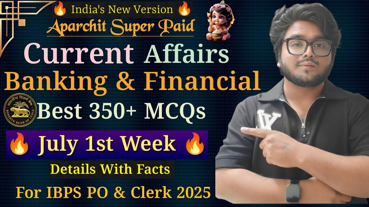 July 1st  Week Current Affairs & Banking Financial Best 350+ MCQs With Facts For IBPS PO&Clerk 2025