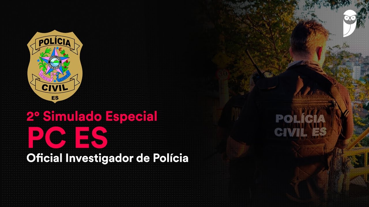 2&ordm; Simulado Especial PC ES - Oficial Investigador de Pol&iacute;cia - P&oacute;s-edital - Corre&ccedil;&atilde;o