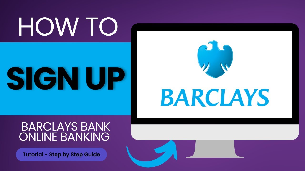 How to Sign Up for Barclays Online Banking Account?