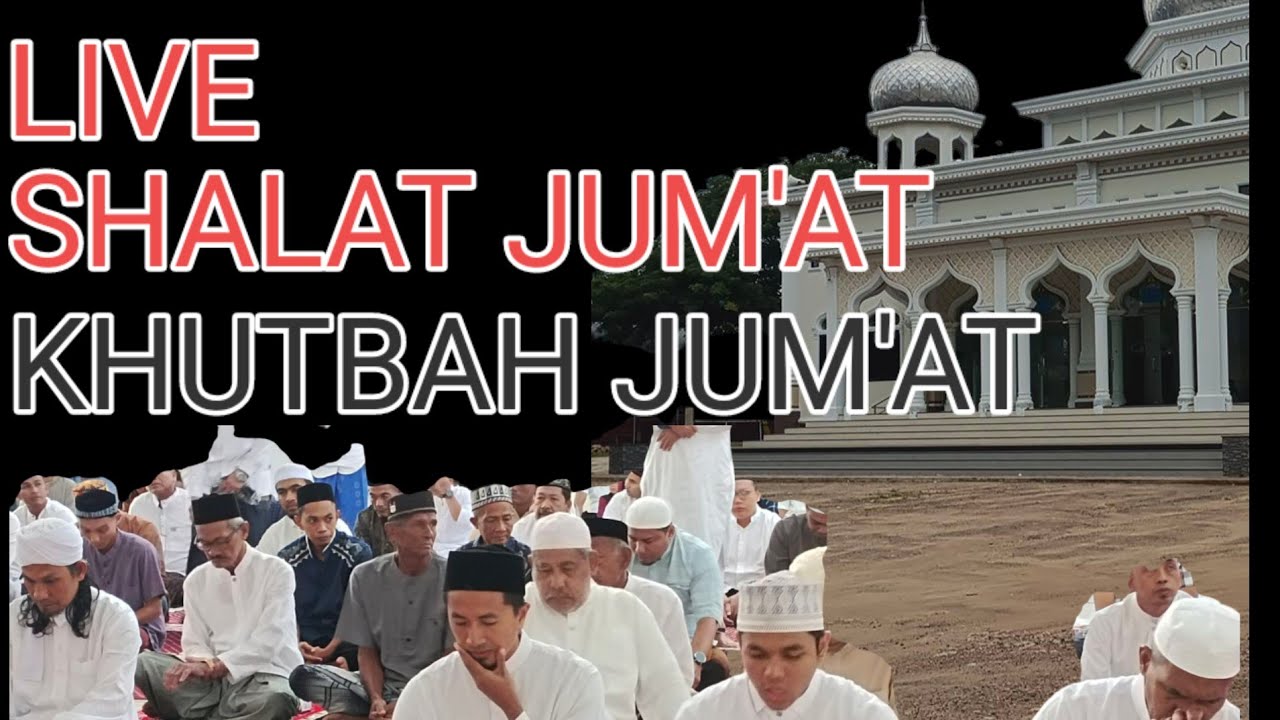 Live Shalat jumat dan Khatib jum'at bersa ustadz Zulkarnaen S. Ag