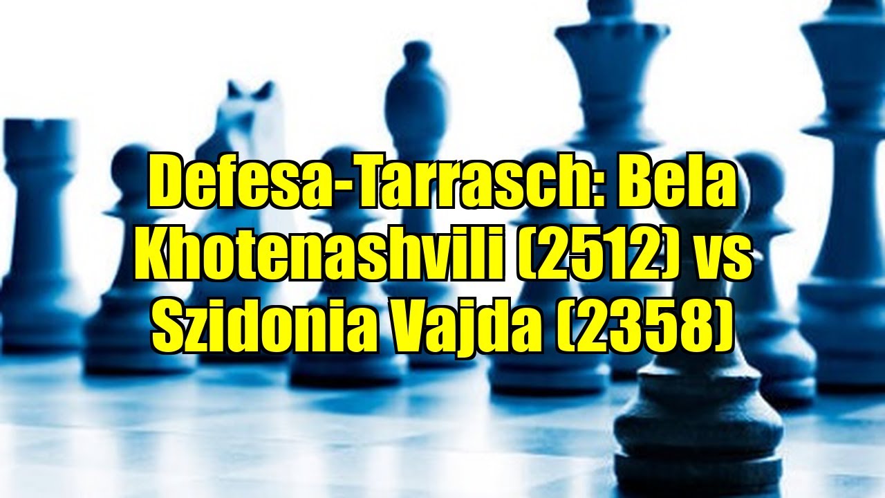 Defesa-Tarrasch: Bela Khotenashvili (2512) vs Szidonia Vajda (2358)